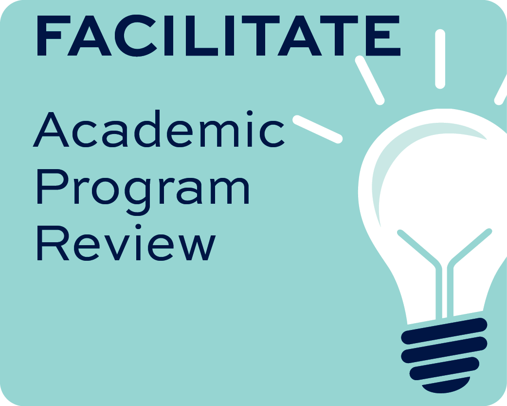 Facilitate Academic Program Review